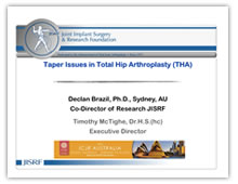 Taper Issues in Total Hip Arthroplasty ICJR 2014-Australia
