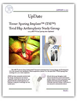 Tissue Sparing ImplantTM (TSITM) Total Hip Arthroplasty Study Group